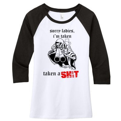 Sorry Ladies I'm Taken Taken A S.hit Women's Tri-Blend 3/4-Sleeve Raglan Shirt