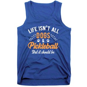 S Life IsnT All Dogs And Pickleball Player Gift Tank Top