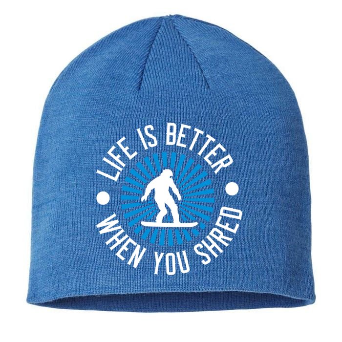 Snowboarding Life Is Better When You Shred Great Gift Sustainable Beanie