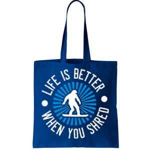 Snowboarding Life Is Better When You Shred Great Gift Tote Bag