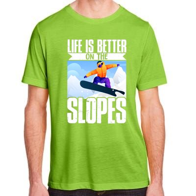 Snowboarding Life Is Better On The Slopes Cool Gift Adult ChromaSoft Performance T-Shirt