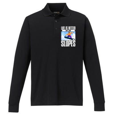 Snowboarding Life Is Better On The Slopes Cool Gift Performance Long Sleeve Polo