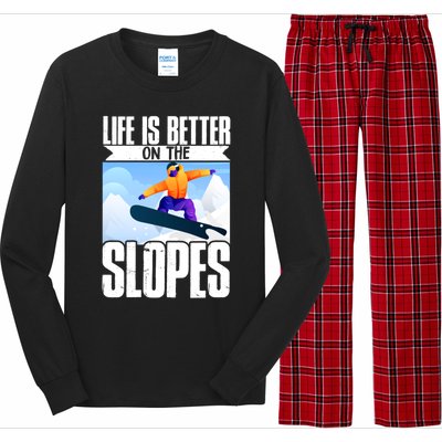 Snowboarding Life Is Better On The Slopes Cool Gift Long Sleeve Pajama Set