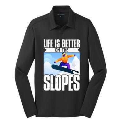 Snowboarding Life Is Better On The Slopes Cool Gift Silk Touch Performance Long Sleeve Polo