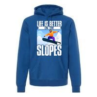 Snowboarding Life Is Better On The Slopes Cool Gift Premium Hoodie