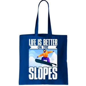 Snowboarding Life Is Better On The Slopes Cool Gift Tote Bag