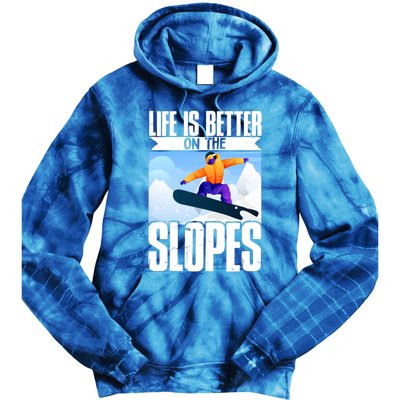 Snowboarding Life Is Better On The Slopes Cool Gift Tie Dye Hoodie