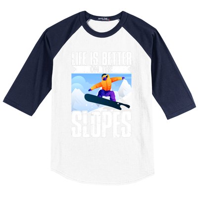 Snowboarding Life Is Better On The Slopes Cool Gift Baseball Sleeve Shirt