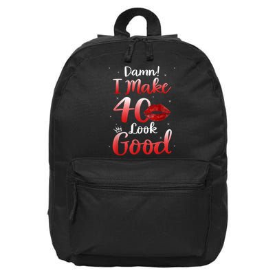 Sexy Lips I Make 40 Look Good 40th Birthday Gifts 16 in Basic Backpack