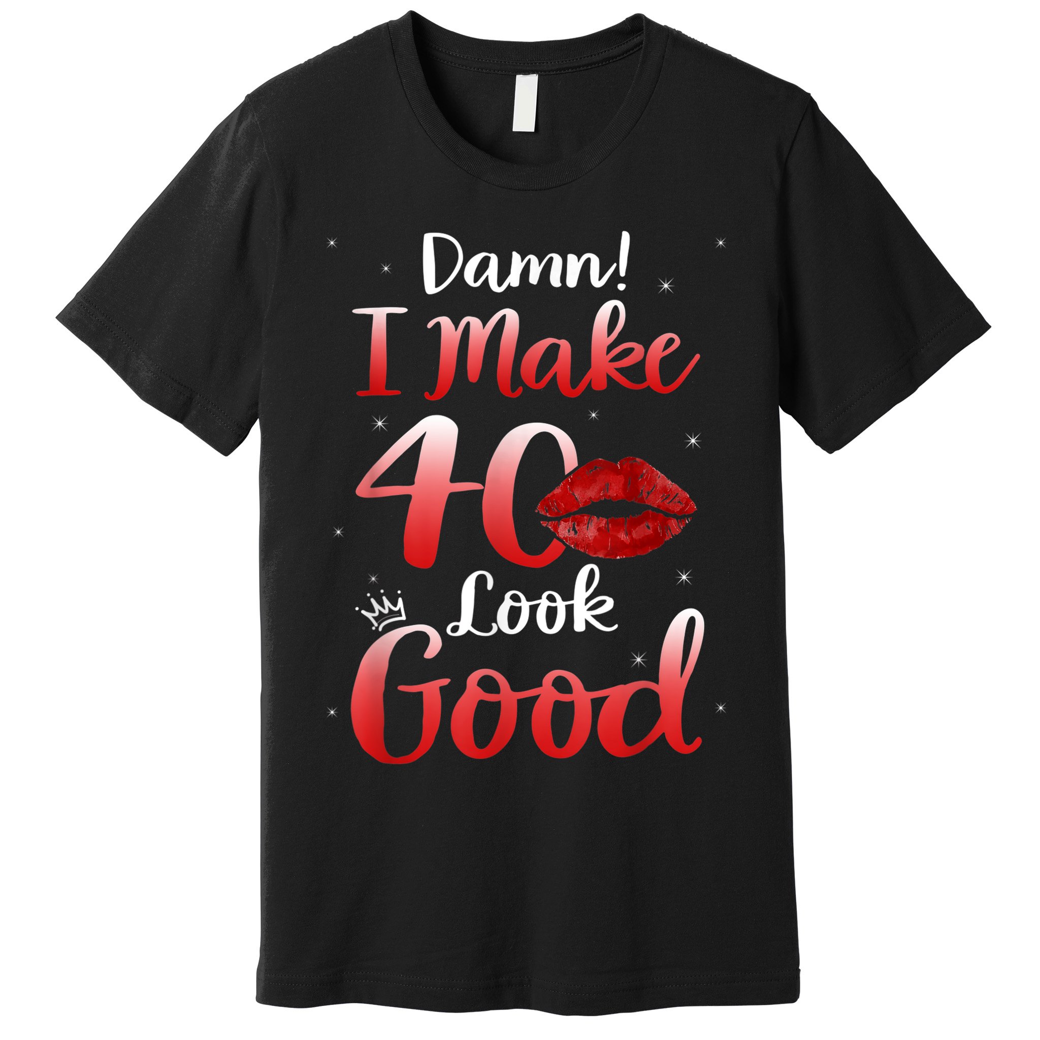 Sexy Lips I Make 40 Look Good 40th Birthday Gifts Premium T-Shirt