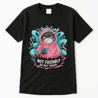 Sarcastic Loner Introvert Clothing Not Friendly Do Not Touch Tall T-Shirt