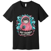 Sarcastic Loner Introvert Clothing Not Friendly Do Not Touch Premium T-Shirt