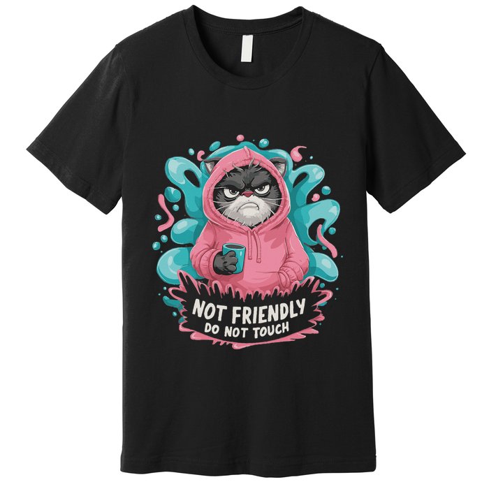 Sarcastic Loner Introvert Clothing Not Friendly Do Not Touch Premium T-Shirt