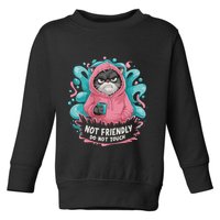 Sarcastic Loner Introvert Clothing Not Friendly Do Not Touch Toddler Sweatshirt