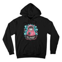 Sarcastic Loner Introvert Clothing Not Friendly Do Not Touch Tall Hoodie