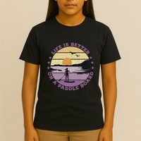 Sup Life Is Better On A Paddle Board T-Shirt