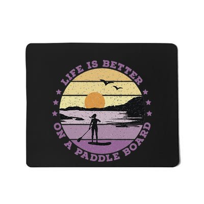Sup Life Is Better On A Paddle Board Mousepad