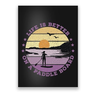 Sup Life Is Better On A Paddle Board Poster