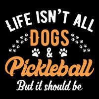 S Life IsnT All Dogs And Pickleball Player Gift Backpack