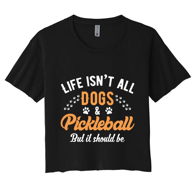 S Life IsnT All Dogs And Pickleball Player Gift Crop Top