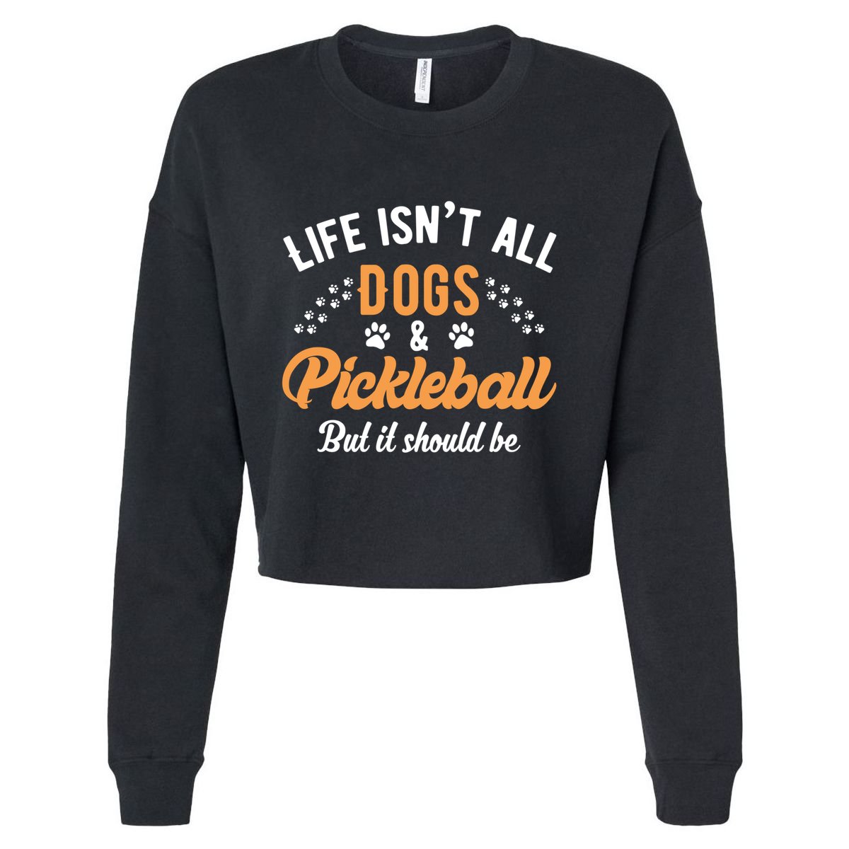 S Life IsnT All Dogs And Pickleball Player Gift Cropped Pullover Crew