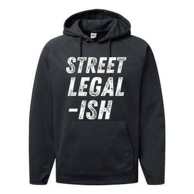 Street Legal Ish Mechanic Drag Racing Hot Rod Low Rider Car Gift Performance Fleece Hoodie