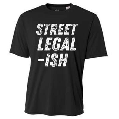 Street Legal Ish Mechanic Drag Racing Hot Rod Low Rider Car Gift Cooling Performance Crew T-Shirt