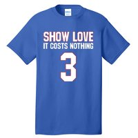 Show Love It Costs Nothing Love For 3 Pray For Damar Tall T-Shirt