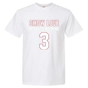 Show Love It Costs Nothing Love For 3 Pray For Damar Garment-Dyed Heavyweight T-Shirt