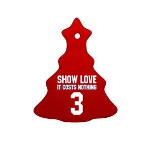 Show Love It Costs Nothing Love For 3 Pray For Damar Ceramic Tree Ornament