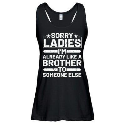 Sorry Ladies I'm Already Like A Brother To Someone Else Ladies Essential Flowy Tank