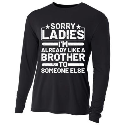 Sorry Ladies I'm Already Like A Brother To Someone Else Cooling Performance Long Sleeve Crew