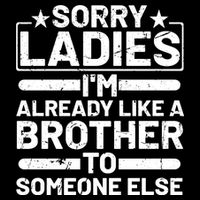 Sorry Ladies I'm Already Like A Brother To Someone Else Wool Snapback Cap