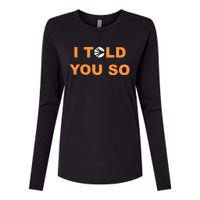 S.O.N.I.C Labs I Told You So Womens Cotton Relaxed Long Sleeve T-Shirt