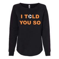 S.O.N.I.C Labs I Told You So Womens California Wash Sweatshirt