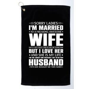 Sorry Ladies I'm Married To A Freaking Awesome Wife Gift Platinum Collection Golf Towel