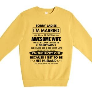 Sorry Ladies I'm Married To A Freaking Awesome Wife Great Gift Great Gift Premium Crewneck Sweatshirt