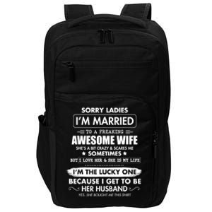 Sorry Ladies I'm Married To A Freaking Awesome Wife Great Gift Great Gift Impact Tech Backpack