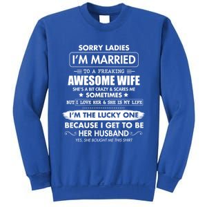 Sorry Ladies I'm Married To A Freaking Awesome Wife Great Gift Great Gift Sweatshirt