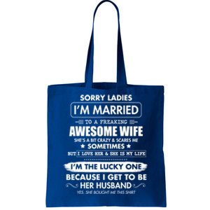 Sorry Ladies I'm Married To A Freaking Awesome Wife Great Gift Great Gift Tote Bag