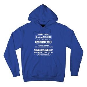 Sorry Ladies I'm Married To A Freaking Awesome Wife Great Gift Great Gift Tall Hoodie