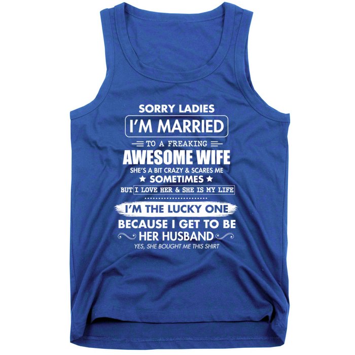 Sorry Ladies I'm Married To A Freaking Awesome Wife Great Gift Great Gift Tank Top