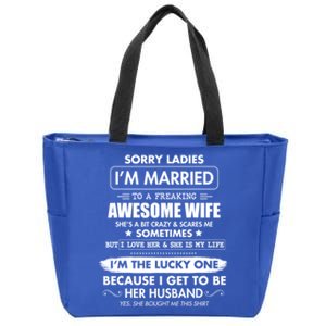 Sorry Ladies I'm Married To A Freaking Awesome Wife Great Gift Great Gift Zip Tote Bag