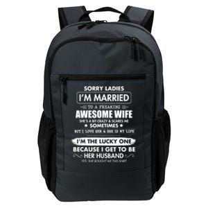 Sorry Ladies I'm Married To A Freaking Awesome Wife Great Gift Great Gift Daily Commute Backpack