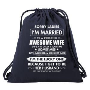 Sorry Ladies I'm Married To A Freaking Awesome Wife Great Gift Great Gift Drawstring Bag