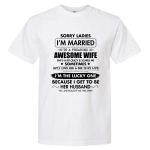 Sorry Ladies I'm Married To A Freaking Awesome Wife Great Gift Great Gift Garment-Dyed Heavyweight T-Shirt