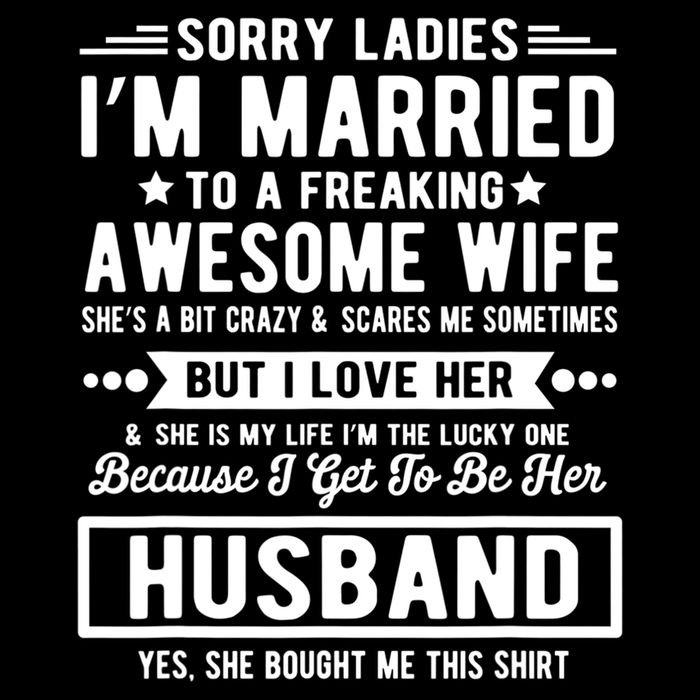 Sorry Ladies Im Married Funny Quote To A Freaking Awesome Cool Gift Cooling Performance Crew T-Shirt
