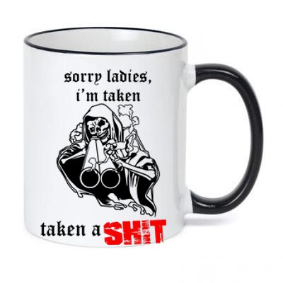 Sorry Ladies IM Taken Taken A Shit 11oz Black Color Changing Mug