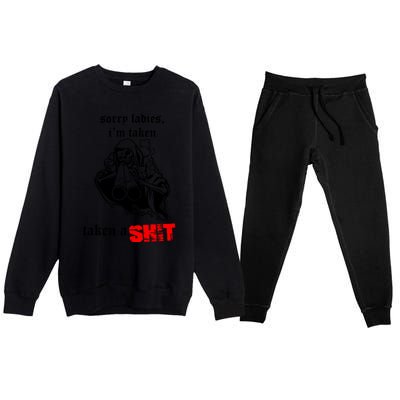 Sorry Ladies IM Taken Taken A Shit Premium Crewneck Sweatsuit Set