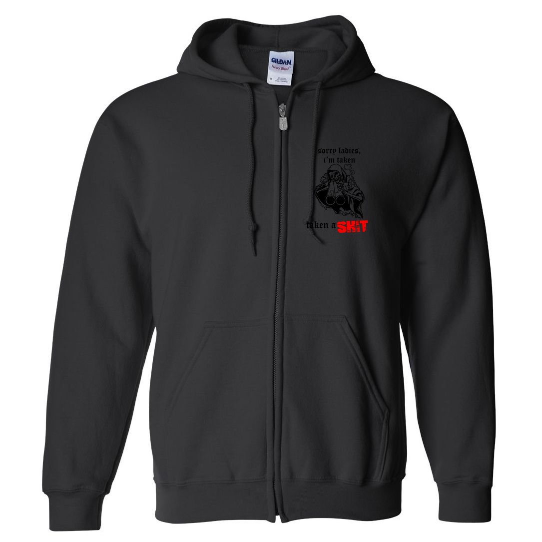 Sorry Ladies IM Taken Taken A Shit Full Zip Hoodie